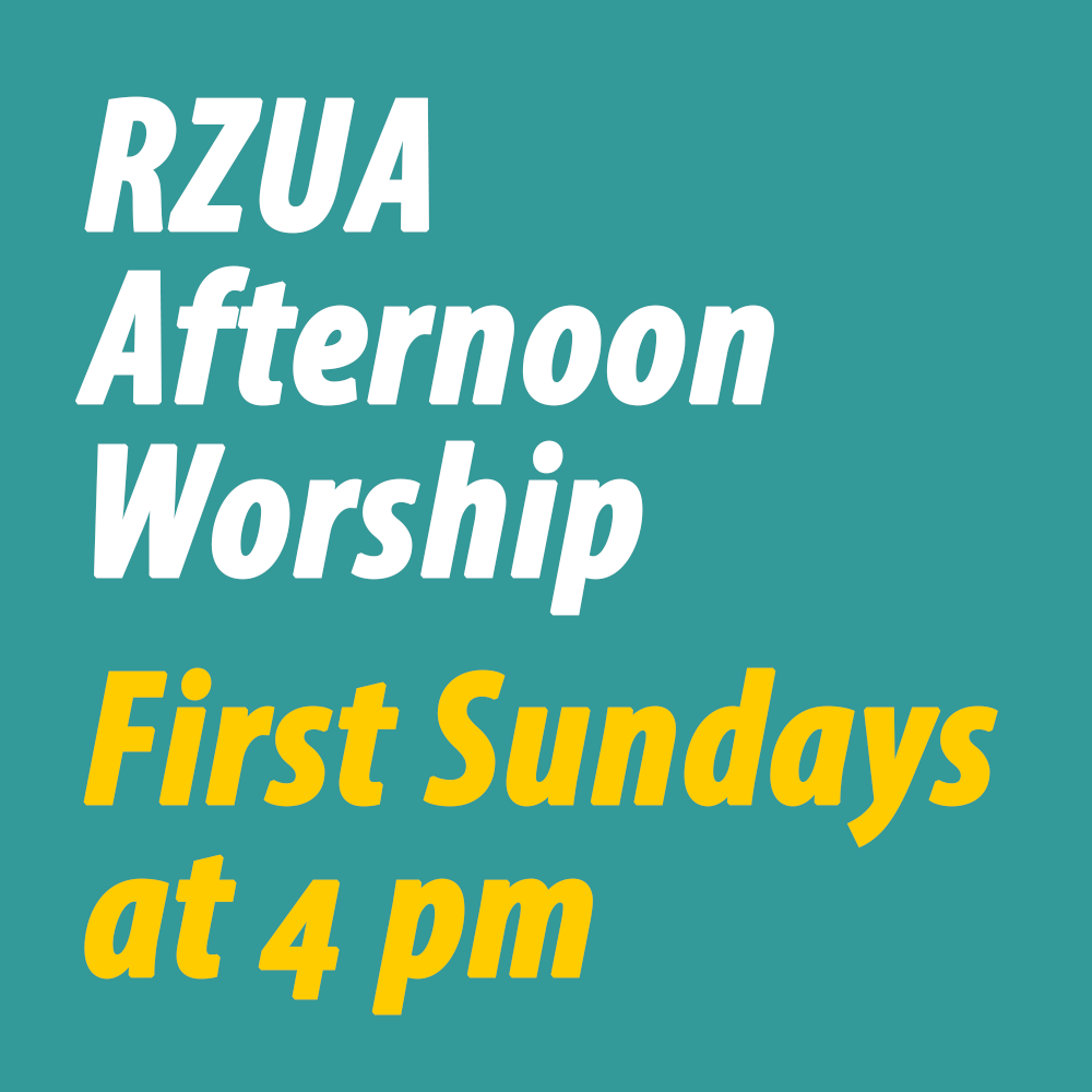 RZUA Afternoon Worship — First Sundays